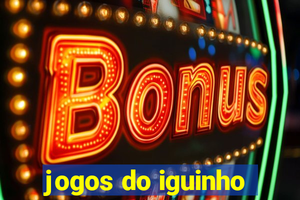 jogos do iguinho